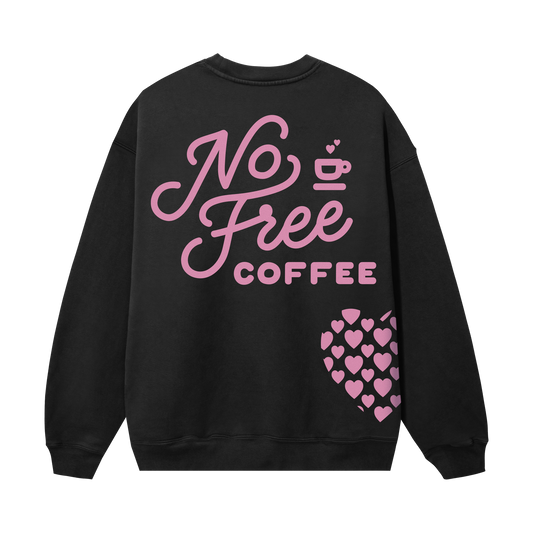 No Free Coffee Baby Hearts Sweatshirt